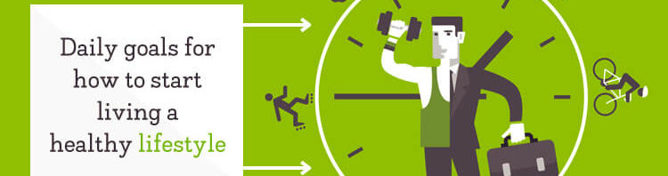 Daily Goals for How to Start Living a Healthy Lifestyle
